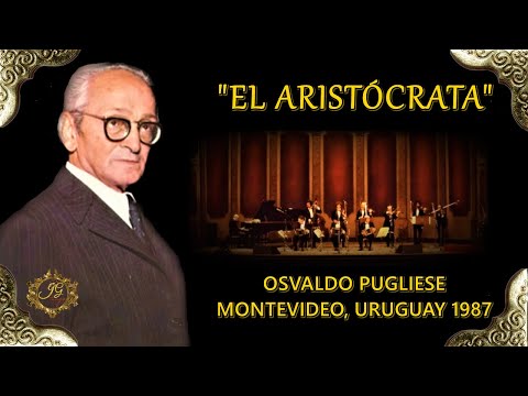 EL ARISTÓCRATA - Osvaldo Pugliese. Montevideo 1987