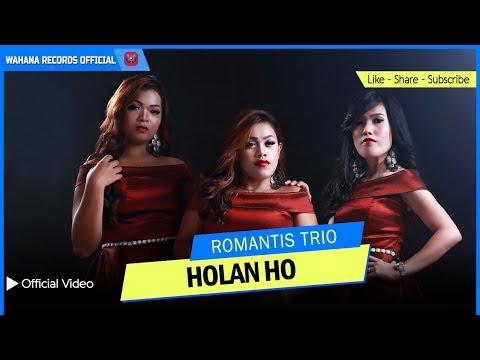 ROMANTIS TRIO - HOLAN HO (Official Video) | LAGU BATAK TERBARU
