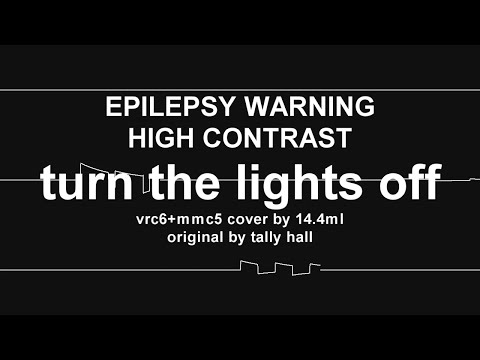 [VRC6+MMC5 8-bit] Tally Hall - Turn the Lights Off