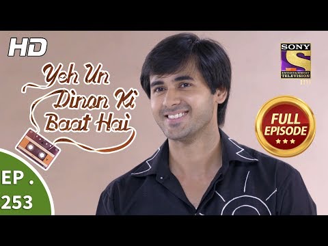 Yeh Un Dinon Ki Baat Hai - Ep 253 - Full Episode - 22nd August, 2018