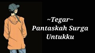 Download lagu Pantaskah Surga untukku - Tegar - (Lirik) mp3