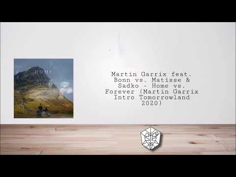Martin Garrix Ft Bonn vs. Matisse & Sadko - Home vs. Forever (Martin Garrix Intro Tomorrowland 2020)