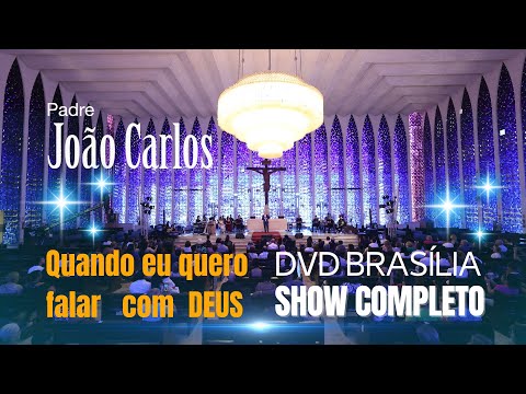 Padre João Carlos em Brasília no Santuário Dom Bosco - Show completo 4k