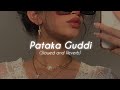 Patakha Guddi Slowed Reverb