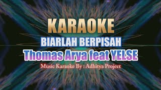 Download lagu Karaoke Thomas Arya feat Yelse   BIARLAH BERPISAH ( MINUS ONE ) mp3