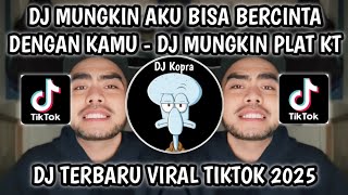 Download lagu DJ MUNGKIN AKU BISA BERCINTA DENGAN KAMU || DJ MUNGKIN PLAT KT JEDAG JEDUG VIRAL TIKTOK TERBARU 2025 mp3