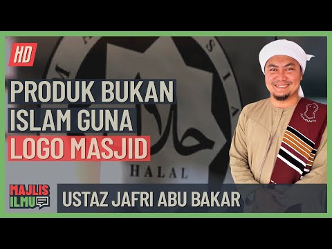 Ustaz Jafri Abu Bakar - Produk Bukan Islam Guna Logo Masjid