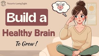 Build a Healthy Brain | B1/B2 English Listening Practice | Learn English Podcast