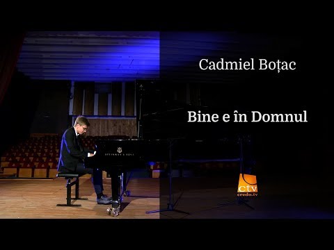 Cadmiel Boțac - Bine e în Domnul
