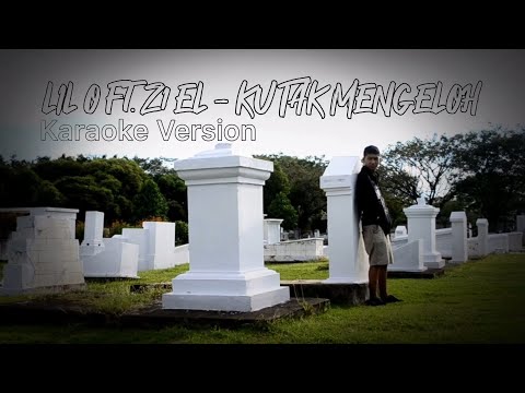 LIL O Ft. Zi EL - KU TAK MENGELOH (Karaoke Version)