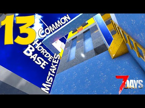 The 13 Most Common Beginner Horde Base Mistakes – 7 Days to Die 2.4