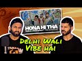 Hona Hi Tha - Yungsta X Sez On The Beat Ft. Raga | Delhi Vibe | Reaction
