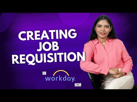 How to Create a Job Requisition in Workday
