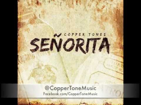 Copper Tones- Señorita ::: In A Dream 2012