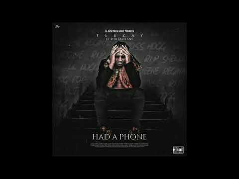 TEEZAY ---- Had A Phone ft. OTB Fastlane
