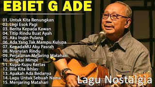 Download lagu Lagu Terbaik Ebiet G Ade Sepanjang Masa | Lagu Populer Indonesia | Untuk Kita Renungkan mp3