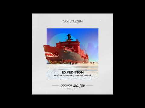 Max Lyazgin - Expedition (Original Mix)