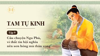 Tam Tự Kinh – Tập 9 | Ngu Phù, vì thất tín bội nghĩa nên Sơn hỏng mà thân vong