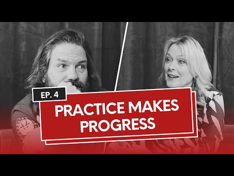 Episode #4: Practice Makes Progress