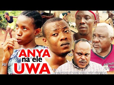 Anya Na Ele Uwa Season 3&4 - 2019 Latest Nigerian Nollywood Igbo Movie Full HD