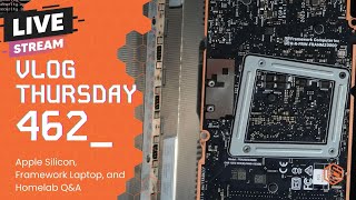 VLOG Thursday 462: Apple Silicon, Framework Laptop and Homelab Q&A