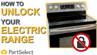 Range Troubleshooting: How to Unlock Your Electric Range | PartSelect.com