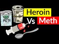 Heroin Vs Meth Which Is The More Dangerous Drug