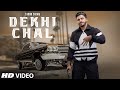 Dekhi Chal (Full Song) Tyson Sidhu, Gurlez Akhtar | Ellde Fazilka | Latest Punjabi Songs 2020