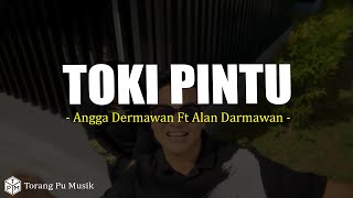 Download lagu Toki Pintu - Angga Dermawan Ft Alan Darmawan (Lirik) mp3