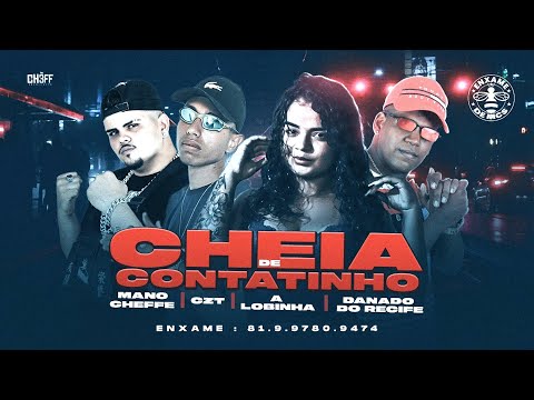 CZT E A LOBINHA E DANADO DO RECIFE E MANO CHEFFE - CHEIA DE CONTATINHO