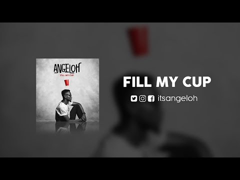 Angeloh - Fill my Cup
