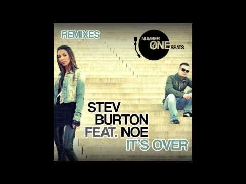 Stev Burton feat. Noe - It´s Over ( Adam Prize & The Whiteliner Remix )