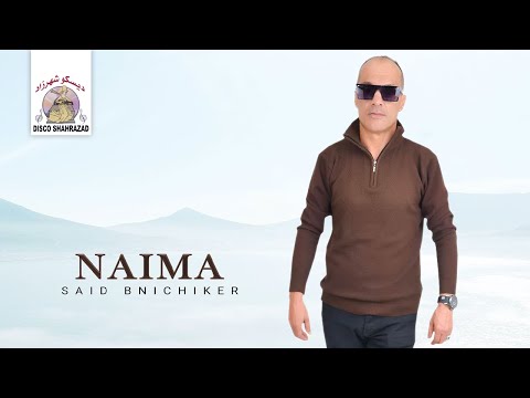 Said Bnichiker - Naima (Official Lyric Video)