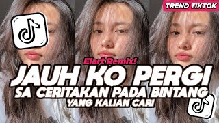 Download lagu DJ SA CERITAKAN PADA BINTANG BINTANG JAUH KO PERGI ELART REMIX FULL SONG VIRAL TIKTOK 2026 mp3