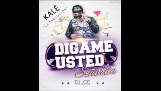 Digame Usted Señorita Kale