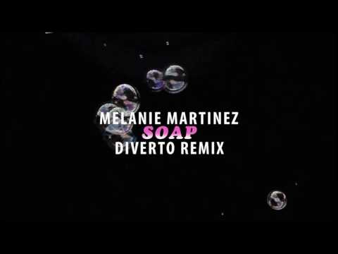 Melanie Martinez  - Soap (Diverto Remix)