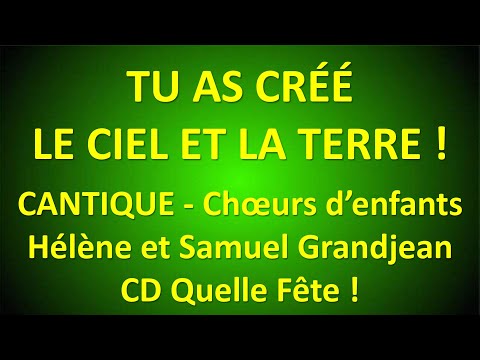 #3 TU AS CRÉÉ LE CIEL ET LA TERRE ! Hélène et Samuel Grandjean CD Quelle Fête !