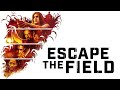 Escape The Field - Official Trailer