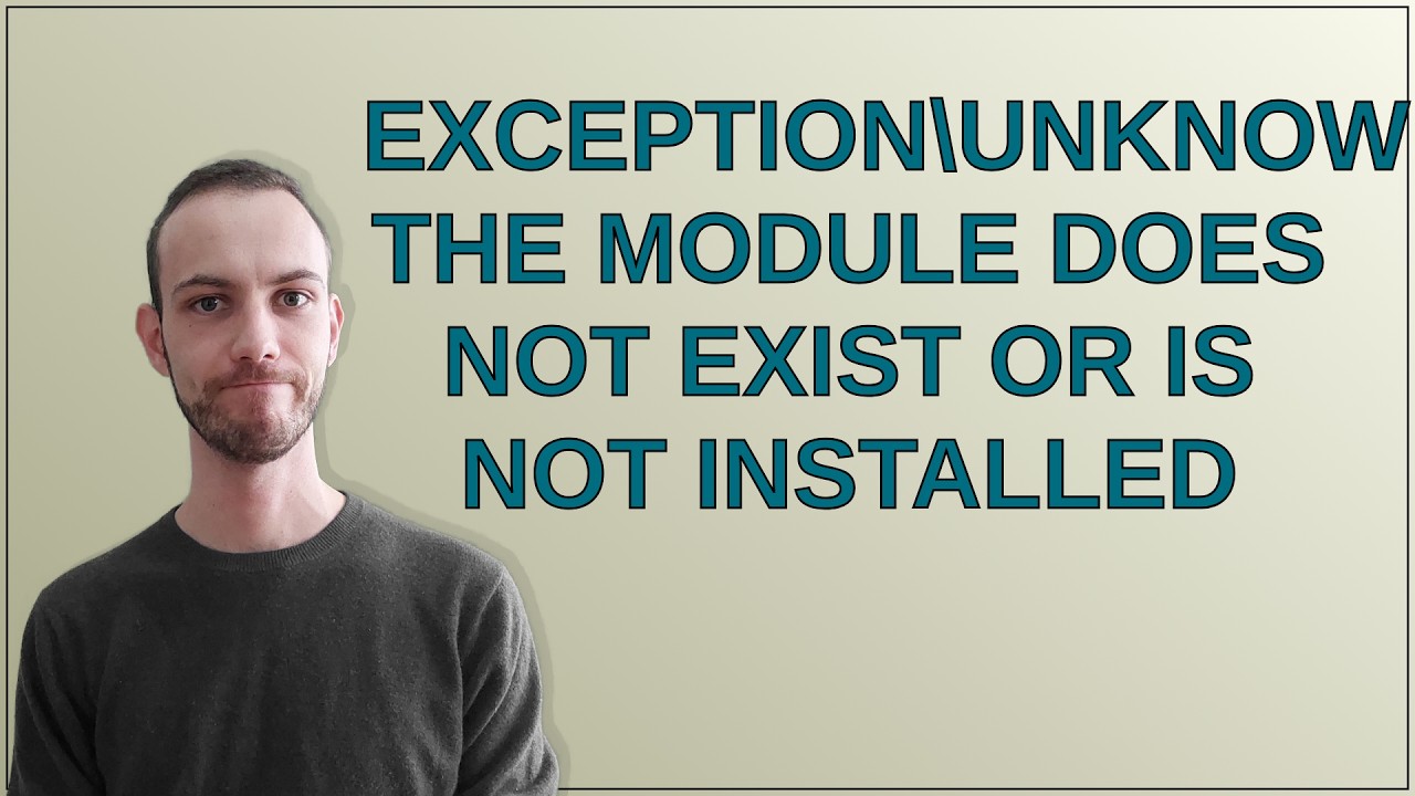 Drupal: ExceptionUnknownExtensionException: The module does not exist or is not installed