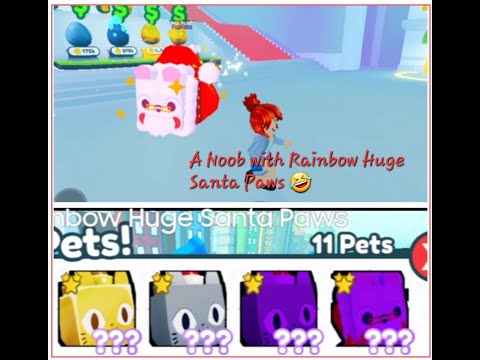 A noob with Rainbow Huge Santa Paws