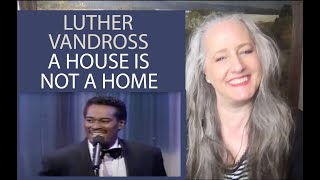 Voice Teacher Reaction to Luther Vandross  - A House is Not a Home 1988