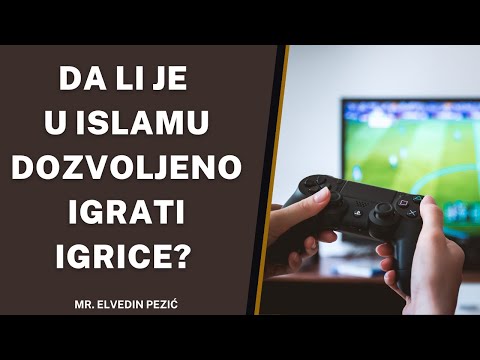 Da li je u islamu dozvoljeno igrati igrice? - mr. Elvedin Pezić