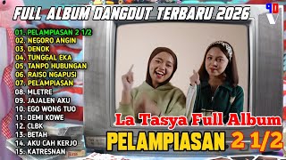 Download lagu PELAMPIASAN 2 1/2 - LA TASYA FULL ALBUM DANGDUT TERPOPULER 2026 ( HIPHOP DANGDUT VERSION ) mp3