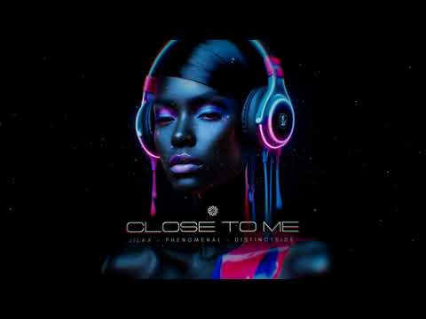 Jilax, Phenomenal, Distinctside - Close To Me (Original Mix)