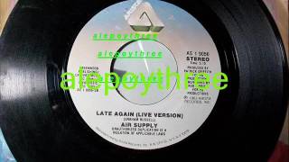 Air Supply - Late again (live version) 45 rpm