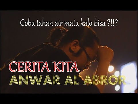Cerita Kita - Anwar Al Abror