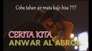 Download lagu Cerita Kita - Anwar Al Abror mp3