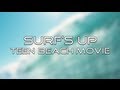 Teen Beach Movie - Surf's Up (Lyrics) 