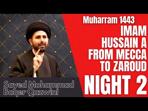 Eve of 2nd  Muharram 2021 | Imam Hussain a from Mecca to Zaroud | Sayed Mohammad Baqer Qazwini