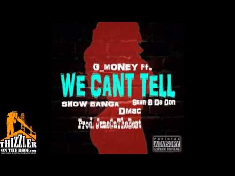 G Money ft  Sean B Da Don, Dmac, Show Banga   We Can't Tell Prod  June Thizzler com   YouTube